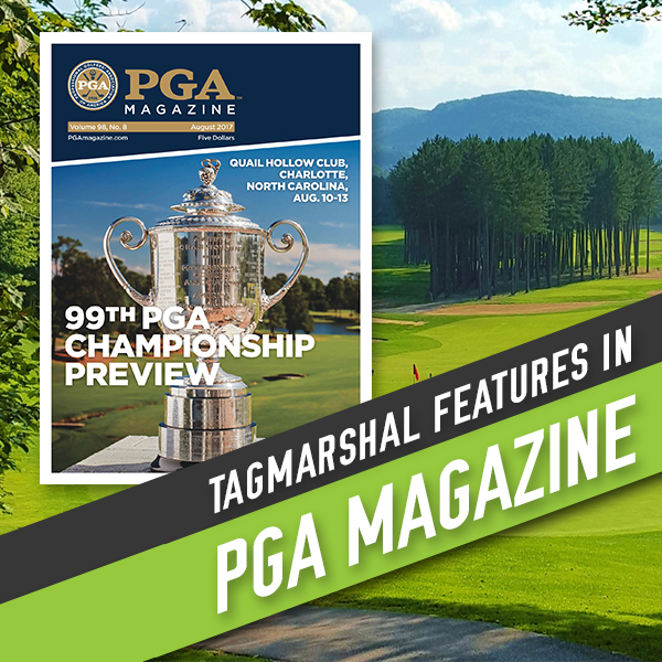Tagmarshal featured in August issue of PGA Magazine