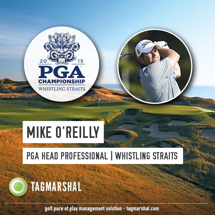 5 questions with Mike O’Reilly – Whistling Straits
