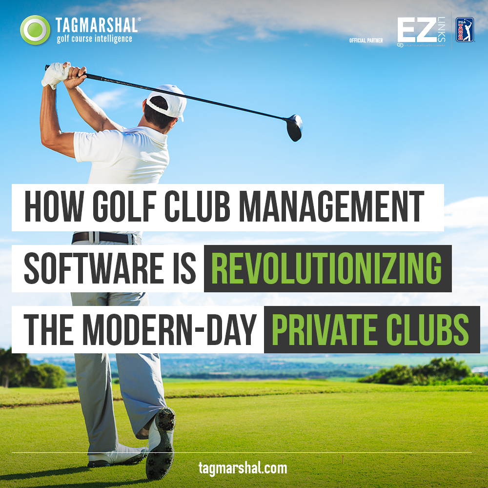 How Golf Club Management Software Is Revolutionizing The Modern-Day Private Clubs