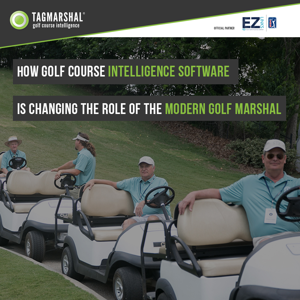 How Golf Course Intelligence Software Is Changing The Role Of The Modern Golf Marshal