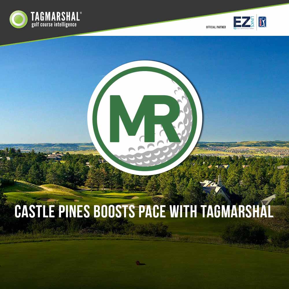 The Country Club at Castle Pines Achieves Over 90% On-Pace Round Time Success, Optimum Playing Experience Thanks to Tagmarshal