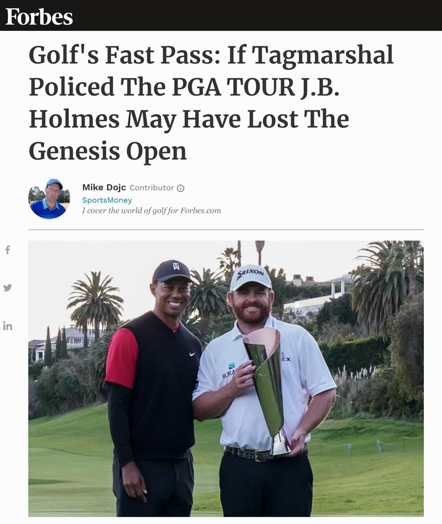FORBES: Golf’s Fast Pass – If Tagmarshal Policed The PGA TOUR J.B. Holmes May Have Lost The Genesis Open