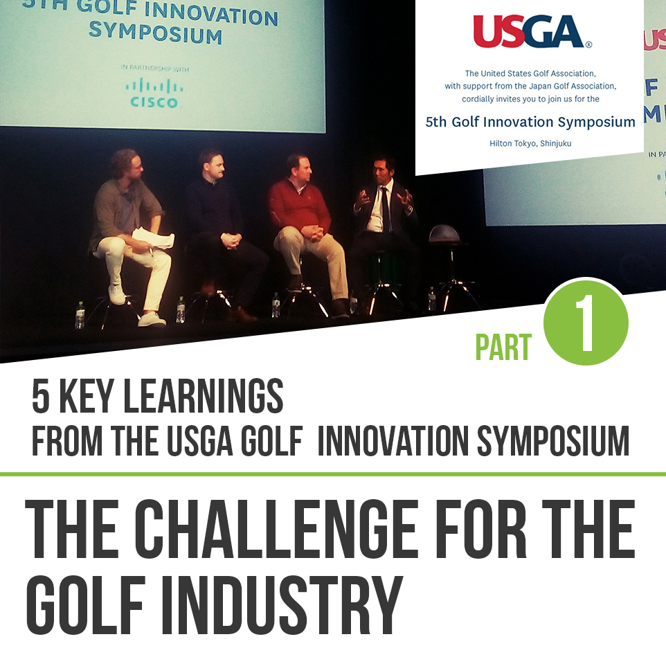 5 key learnings from the USGA Golf Innovation Symposium – The Challenge for the Golf Industry