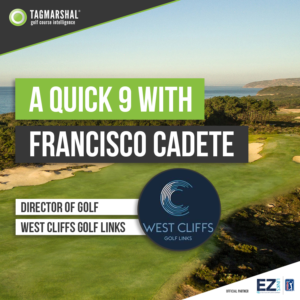 A Quick 9 with Francisco Cadete – West Cliffs Golf Links