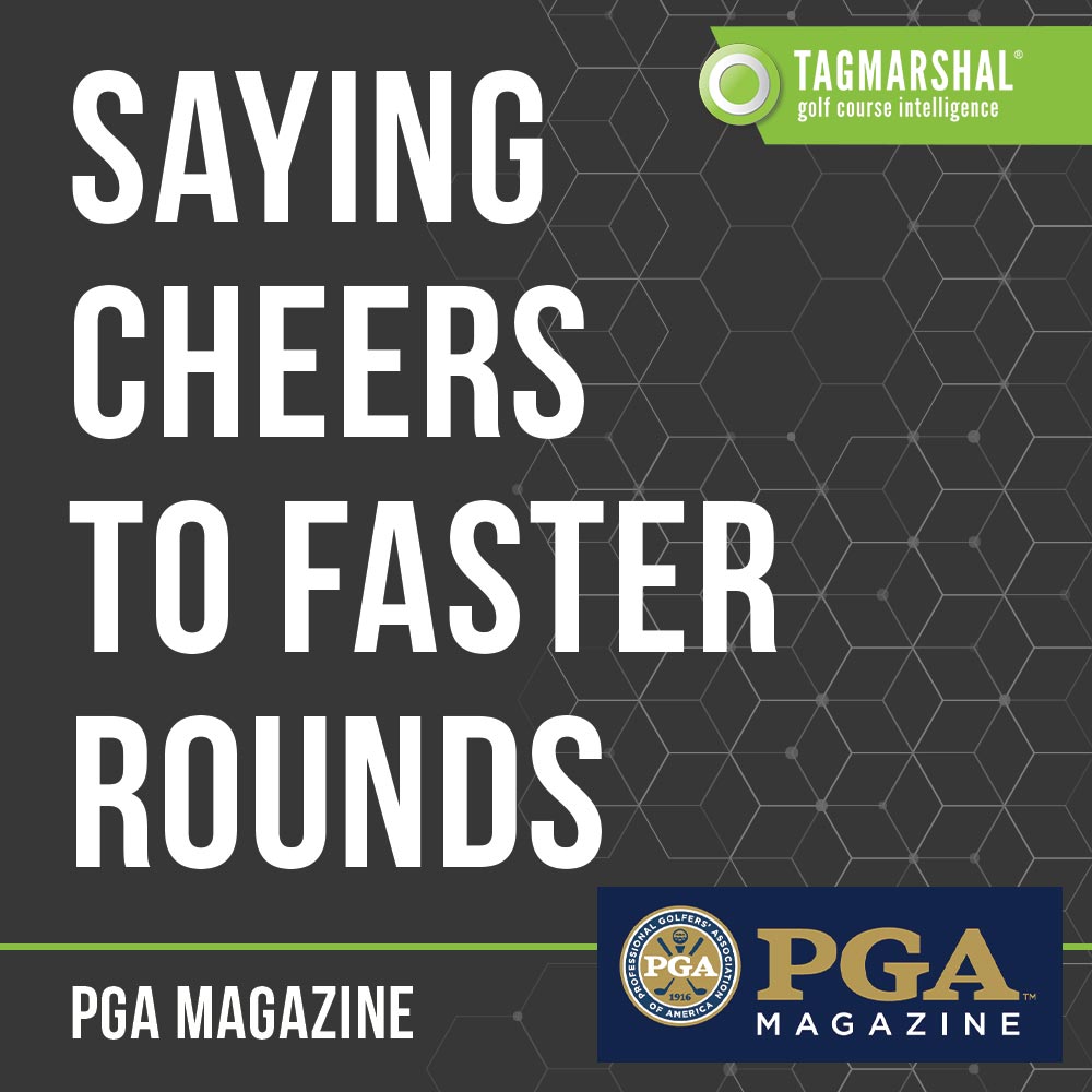 PGA Magazine: Saying Cheers to Faster Rounds