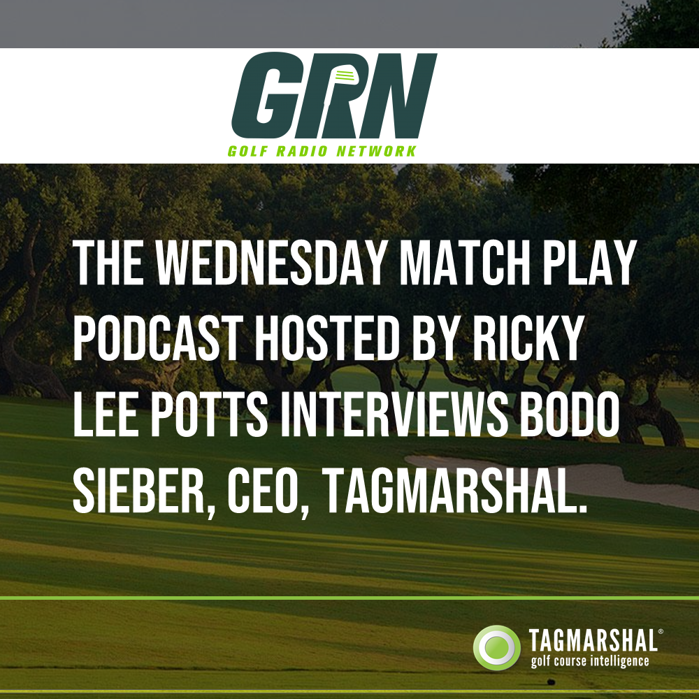 The Wednesday Match Play podcast hosted by Ricky Lee Potts interviews Bodo Sieber, CEO, Tagmarshal.