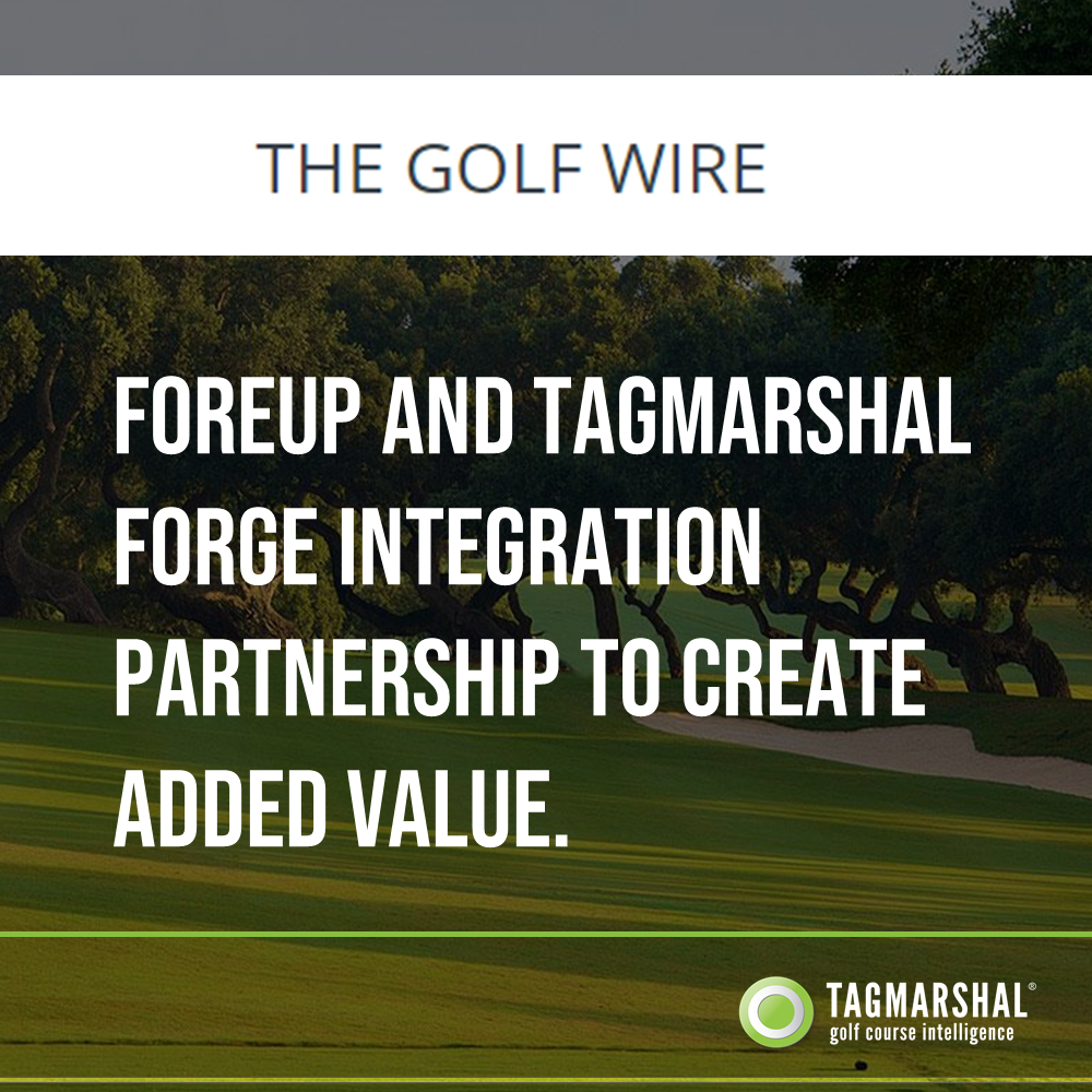 foreUp and Tagmarshal Forge Integration Partnership to Create Added Value