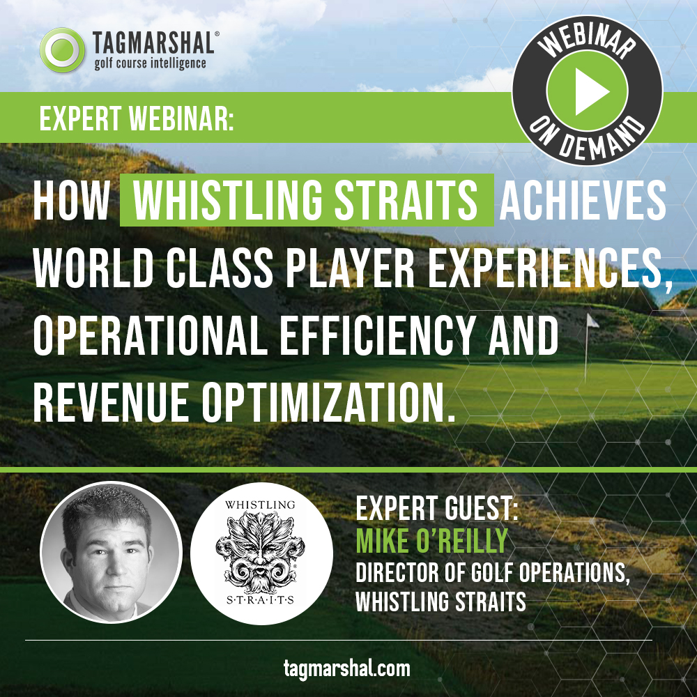 Webinar: How Whistling Straits achieves world class player experiences, operational efficiency and revenue optimization.