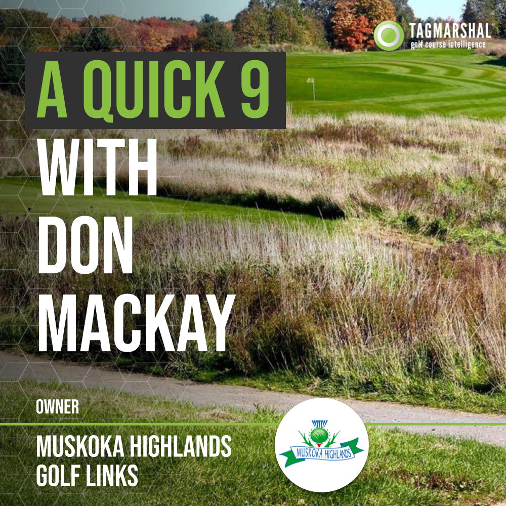 A Quick 9 with Don Mackay – Muskoka Highlands
