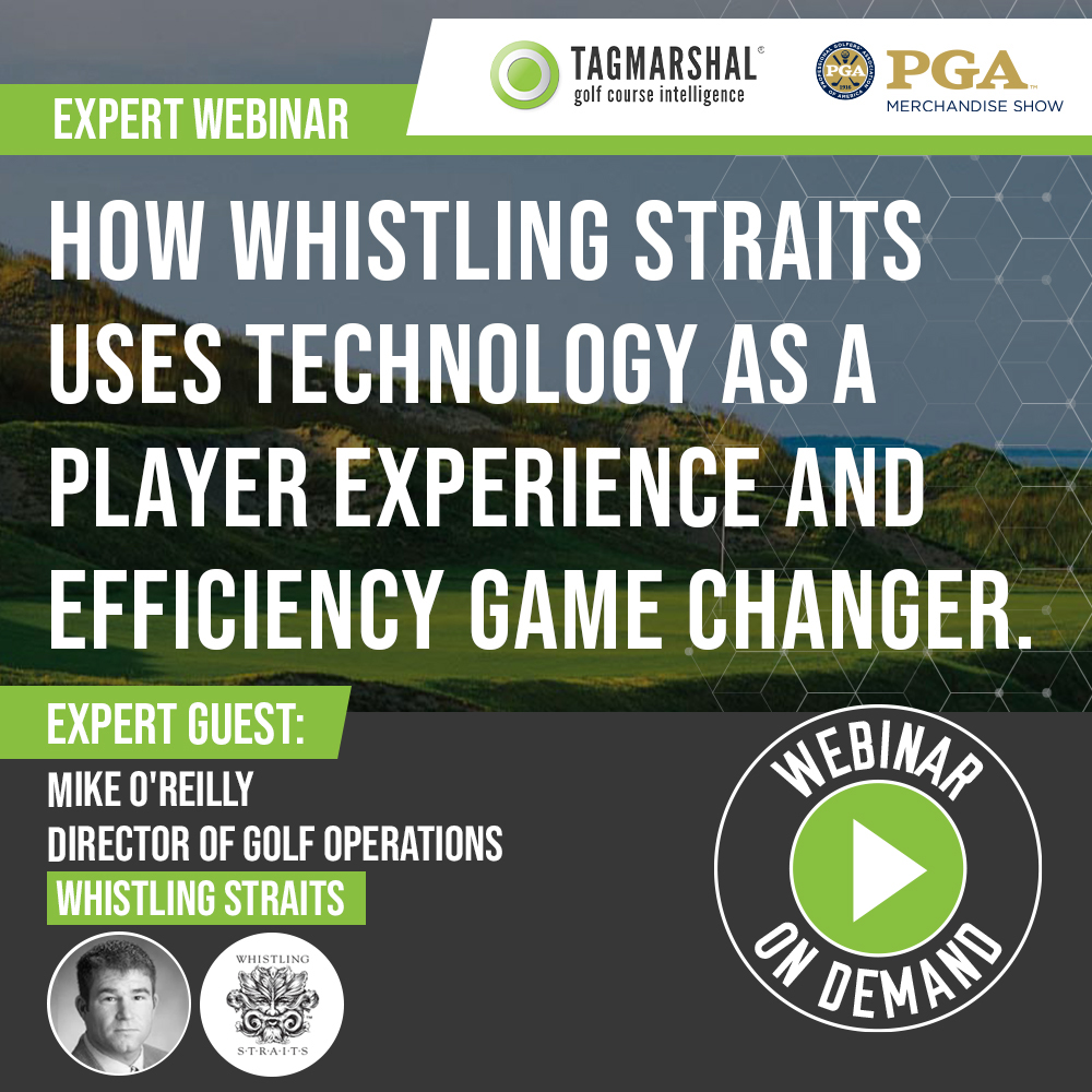 Webinar: How Whistling Straits uses technology as a Player Experience and Efficiency game changer.
