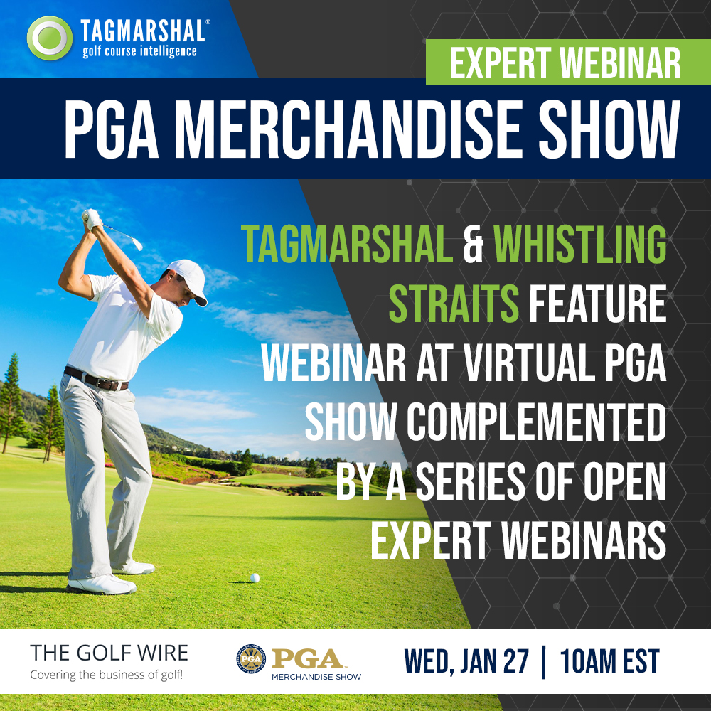 Tagmarshal and Whistling Straits feature webinar at the virtual PGA Show completed by a series of open Expert Webinars