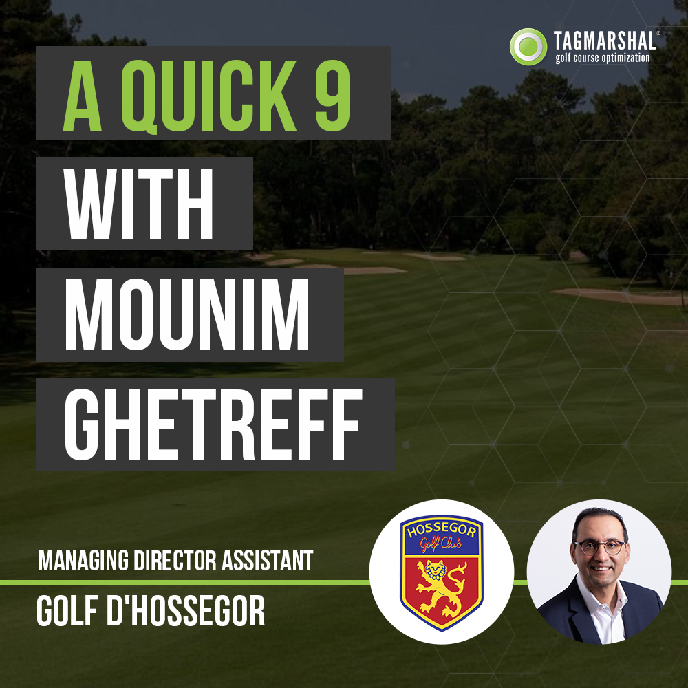 Tagmarshal: A Quick 9 with Mounim Ghetreff – Golf d’Hossegor