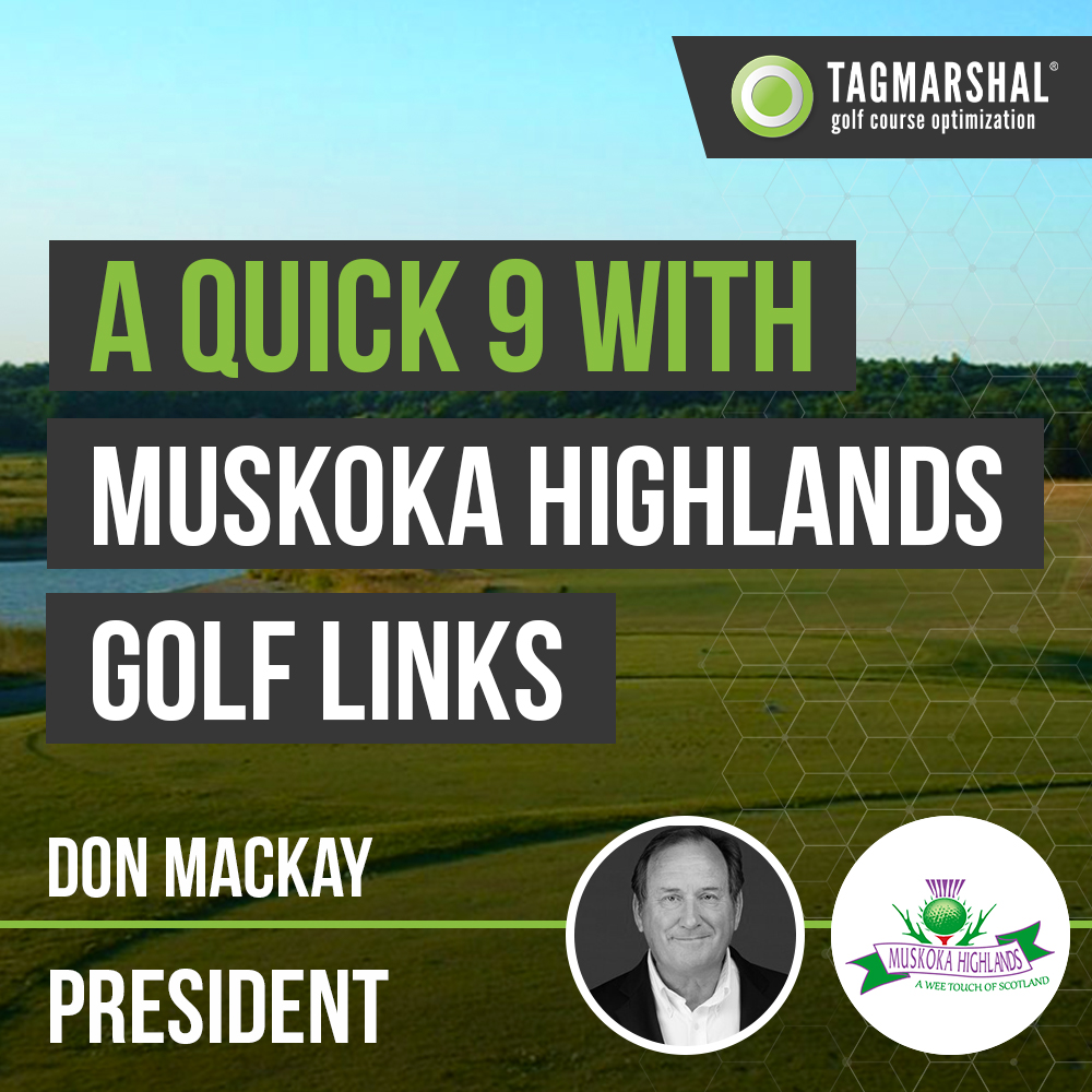 Quick 9: Don MacKay – Muskoka Highlands Golf Links