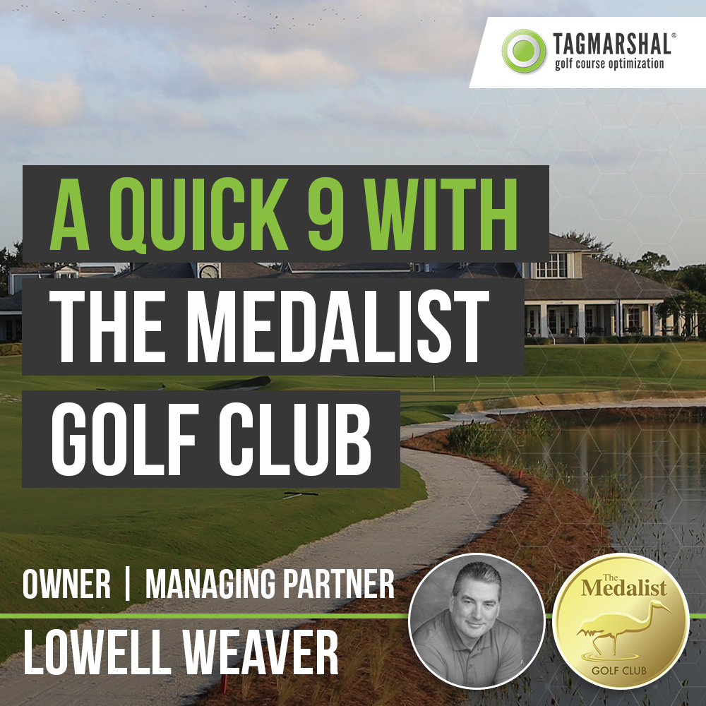 Quick 9: Lowell Weaver – The Medalist Golf Club