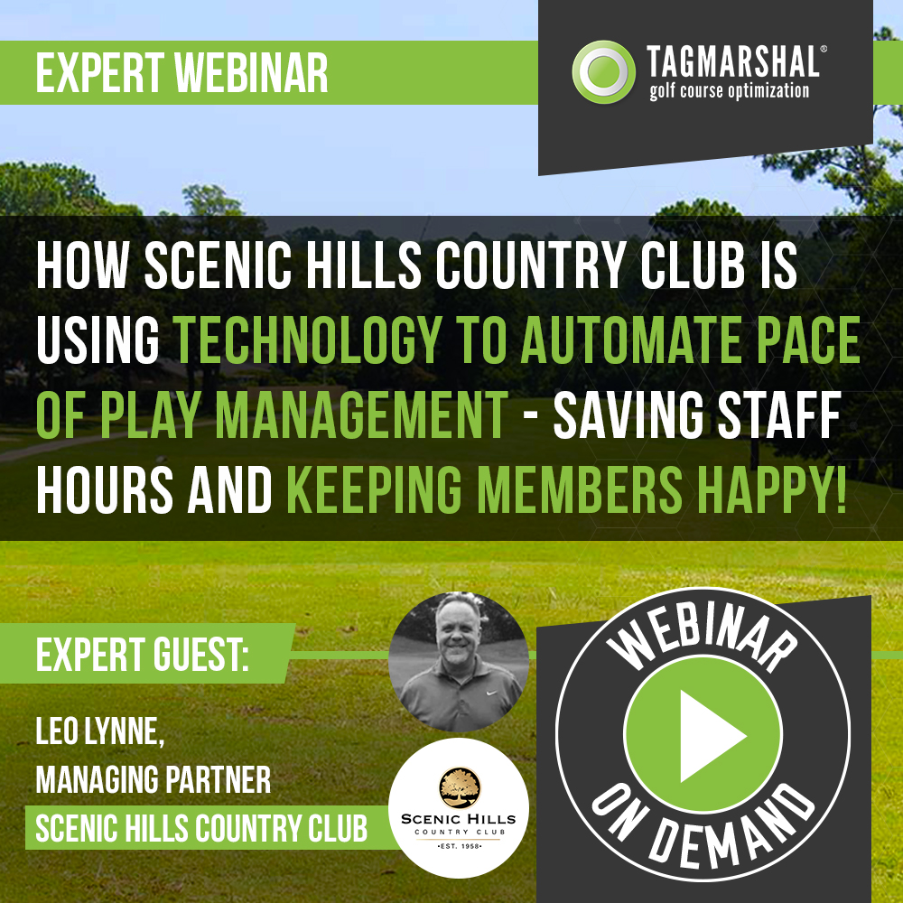 Tagmarshal Webinar: How Scenic Hills Country Club is using technology to automate pace of play management