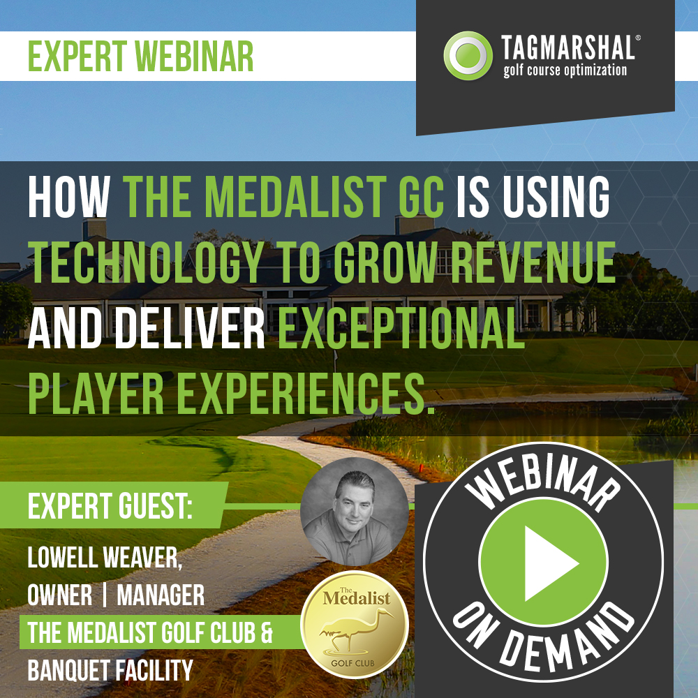 Tagmarshal Webinar: How The Medalist GC is using technology to grow revenue and deliver exceptional player experiences.