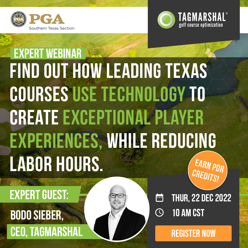 Tagmarshal Webinar: Southern Texas – Find out how leading Texas courses use technology to create exceptional player experiences, while reducing labor hours.