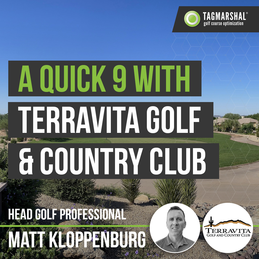 Quick 9: Matt Kloppenburg – Terravita Golf & Country Club