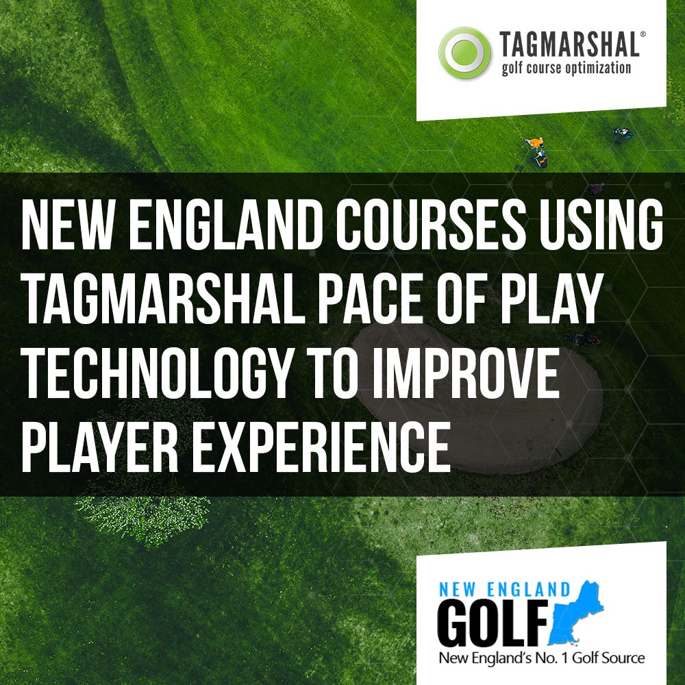 New England courses using Tagmarshal pace of play technology to improve player experience