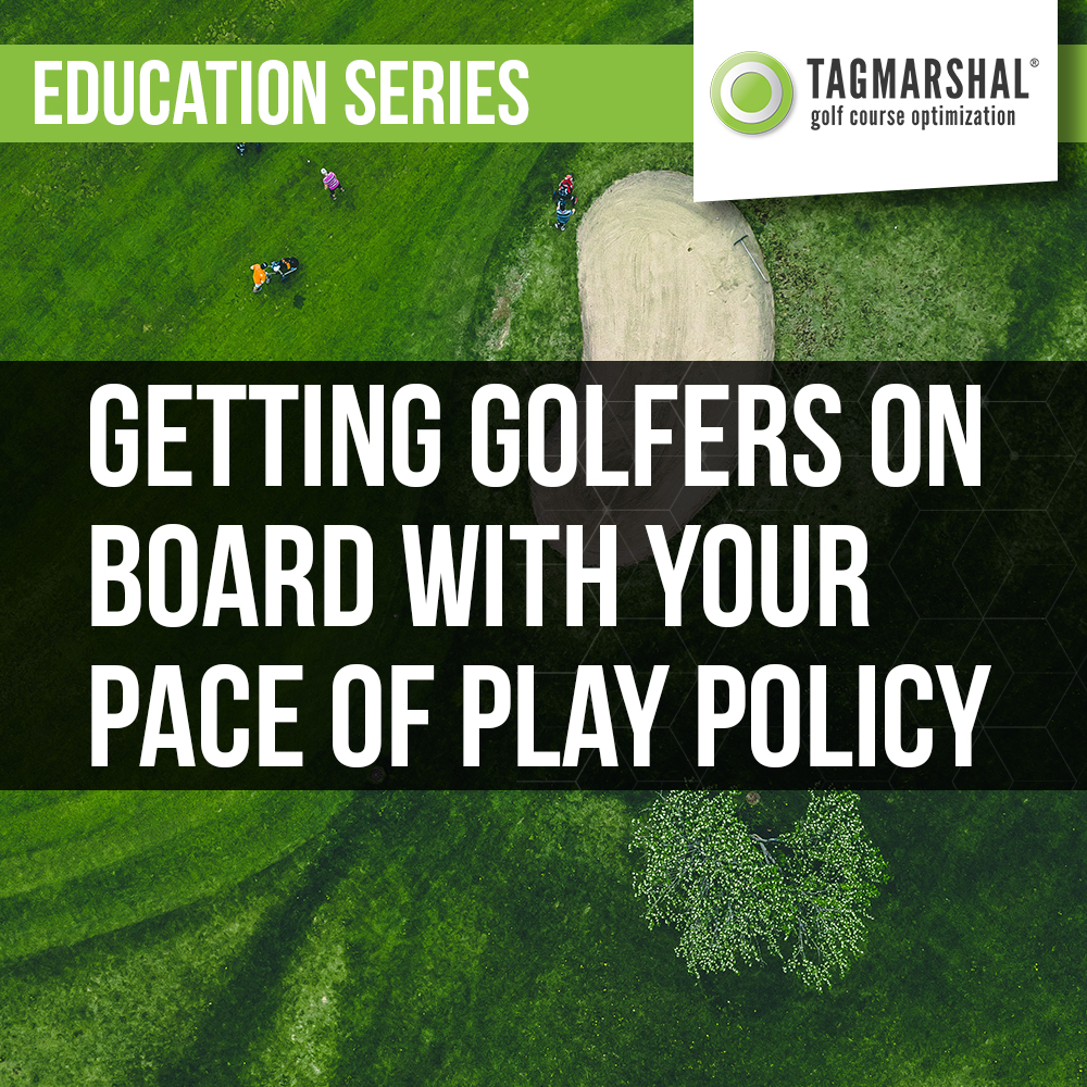 Education Series: Getting Golfers on Board with Your Pace of Play Policy